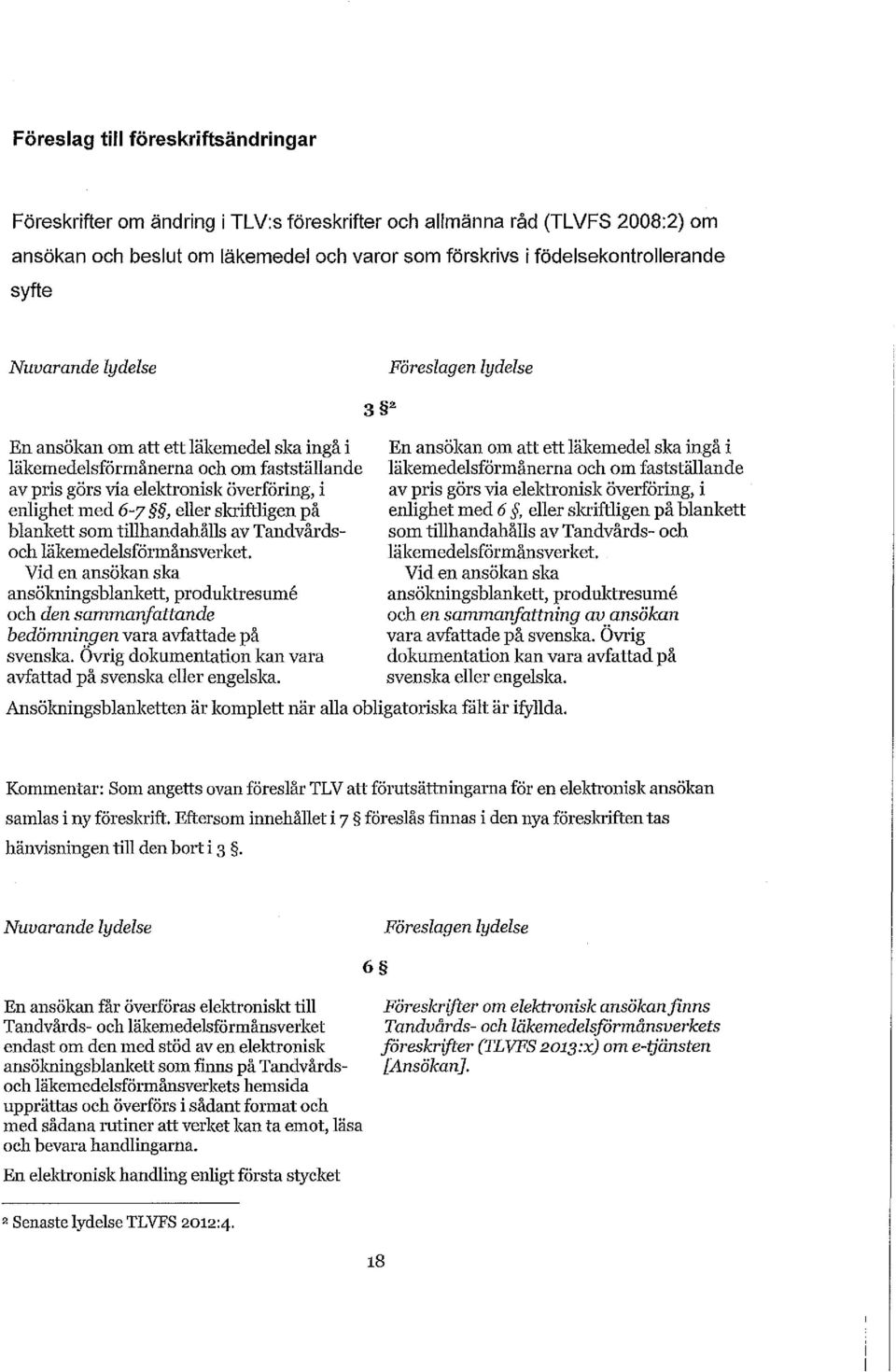 fastställande av pris görs via elektronisk överföring, i av pris görs via elektronisk överföring, i enlighet med 6-7, eller skriftligen på enlighet med 6, eller skriftligen på blankett blankett som