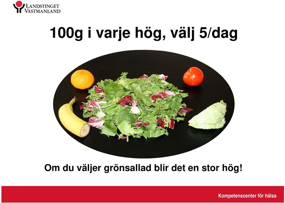 grönsallad blir det en