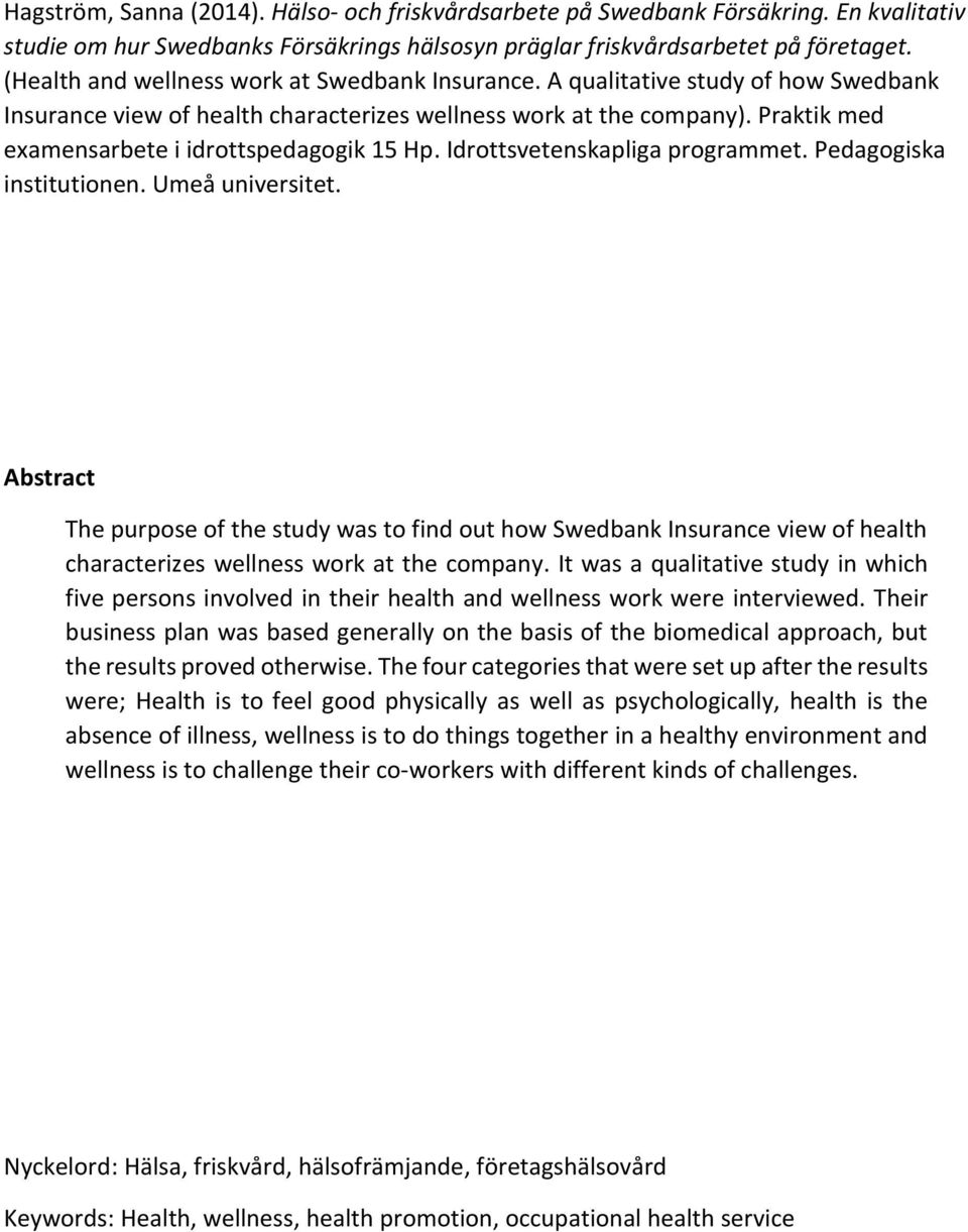 Praktik med examensarbete i idrottspedagogik 15 Hp. Idrottsvetenskapliga programmet. Pedagogiska institutionen. Umeå universitet.