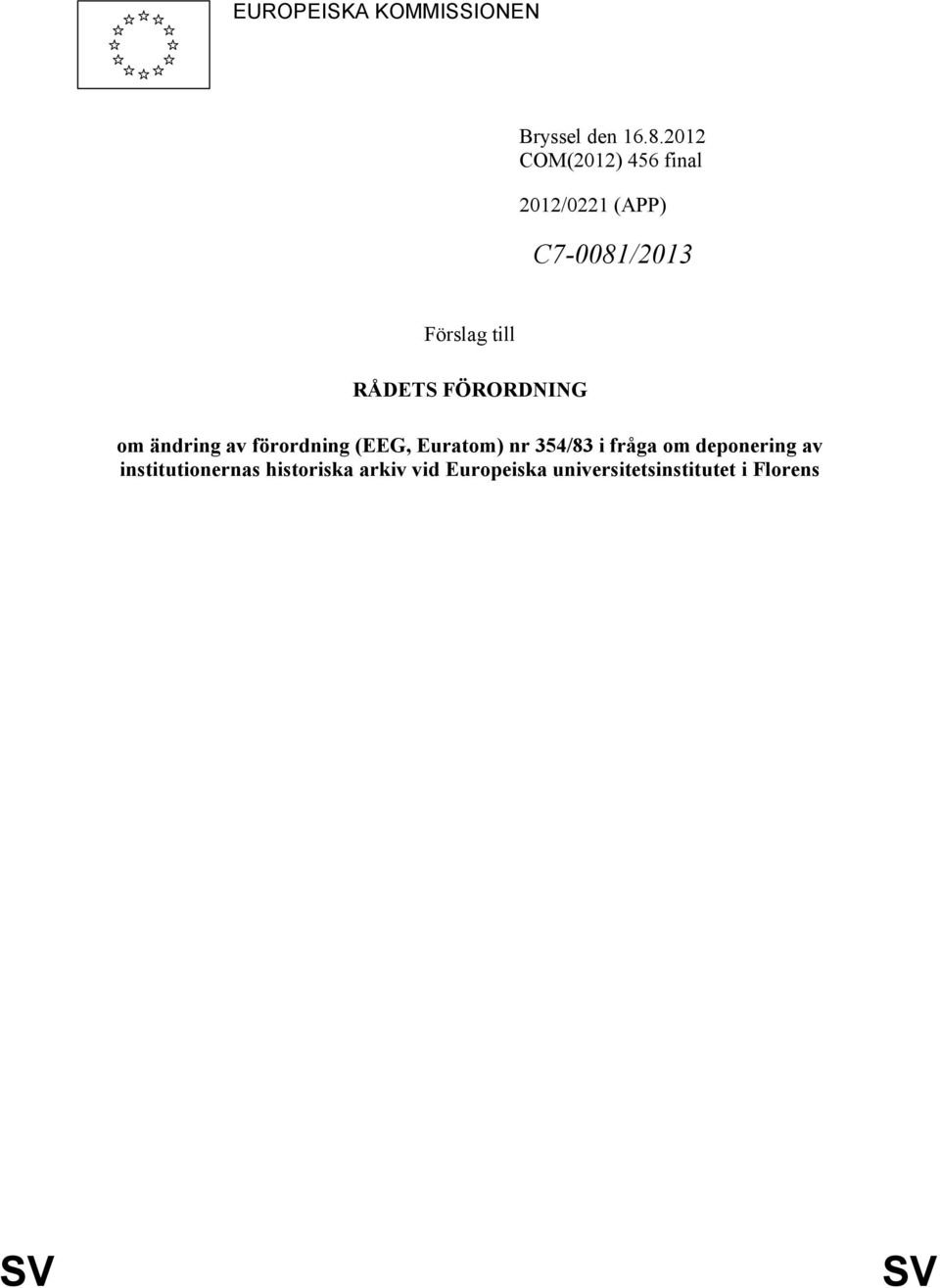 RÅDETS FÖRORDNING om ändring av förordning (EEG, Euratom) nr 354/83 i