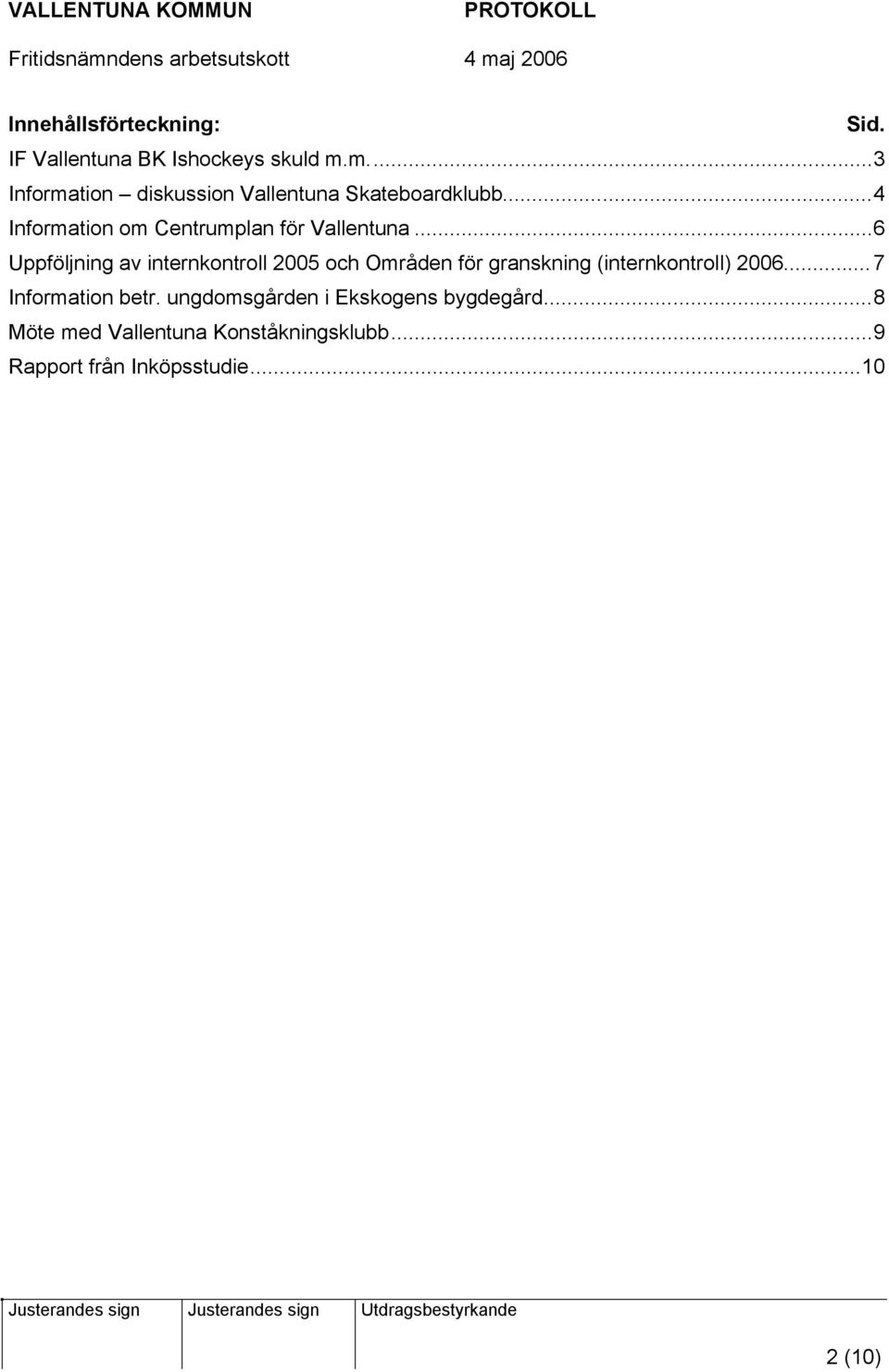 ..4 Information om Centrumplan för Vallentuna.