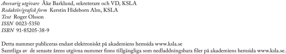 publiceras endast elektroniskt på akademiens hemsida www.ksla.