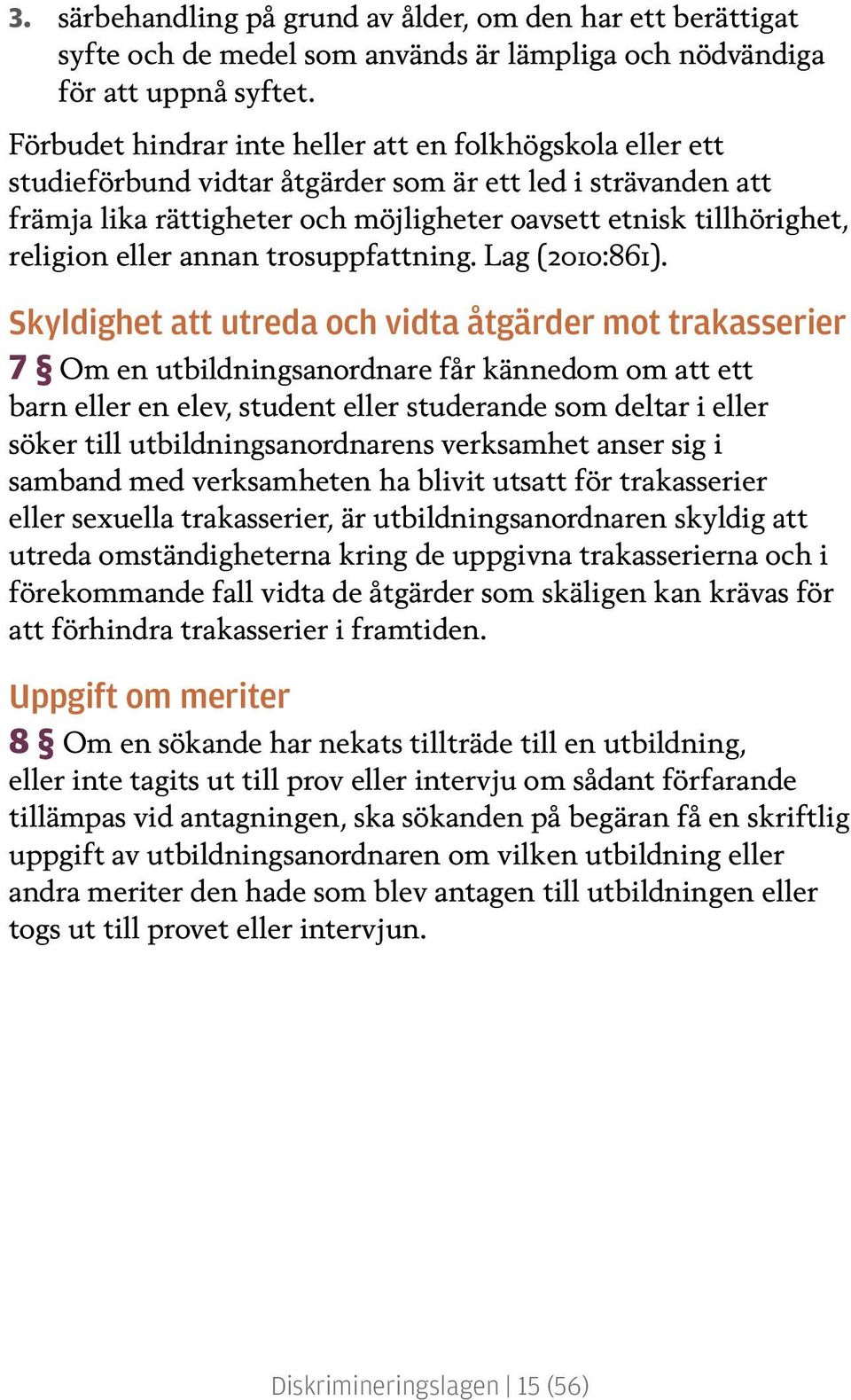 eller annan trosuppfattning. Lag (2010:861).