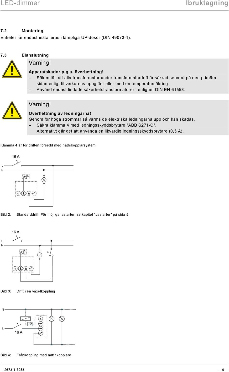 docx @ 171679 @ 2 @ 1 7.2 Montering Pos: 36 /#Neustruktur#/Modul-Struktur/Online-Dokumentation/Montage/alle Geräte/Montage - UP-Dosen - DIN 49073-1 @ 21\mod_1331210080219_162131.