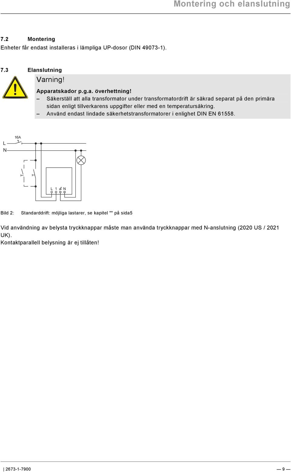 9\mod_1268898668093_0.docx @ 172682 @ @ 1 Montering och elanslutning Pos: 33 /#Neustruktur#/Modul-Struktur/Online-Dokumentation/Überschriften (--> Für alle Dokumente <--)/2.