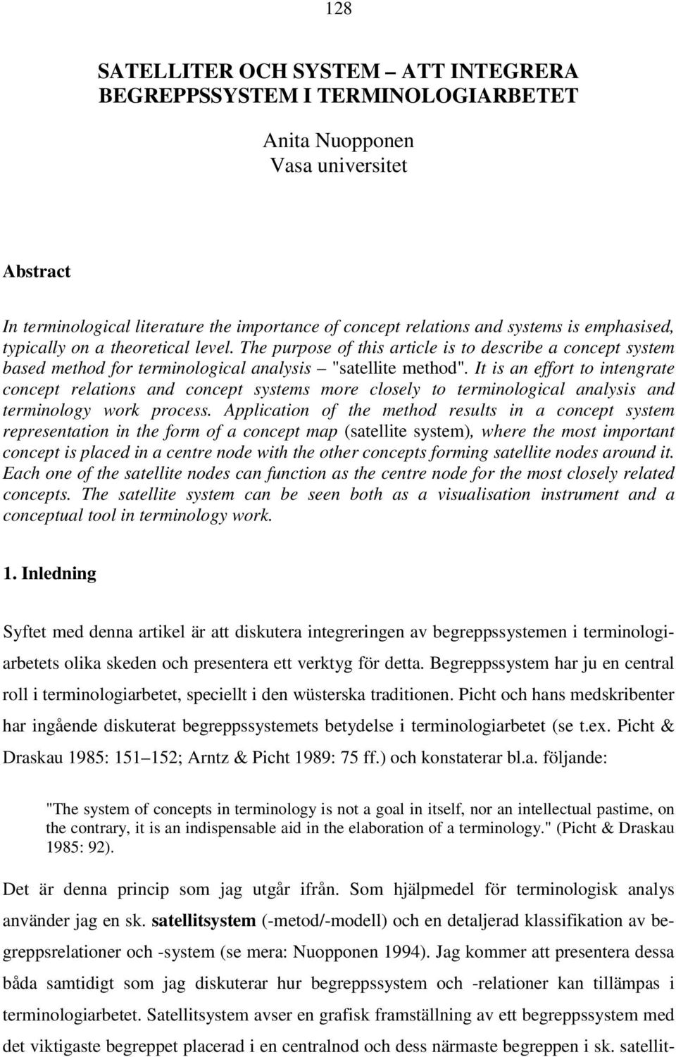 It is an effort to intengrate concept relations and concept systems more closely to terminological analysis and terminology work process.