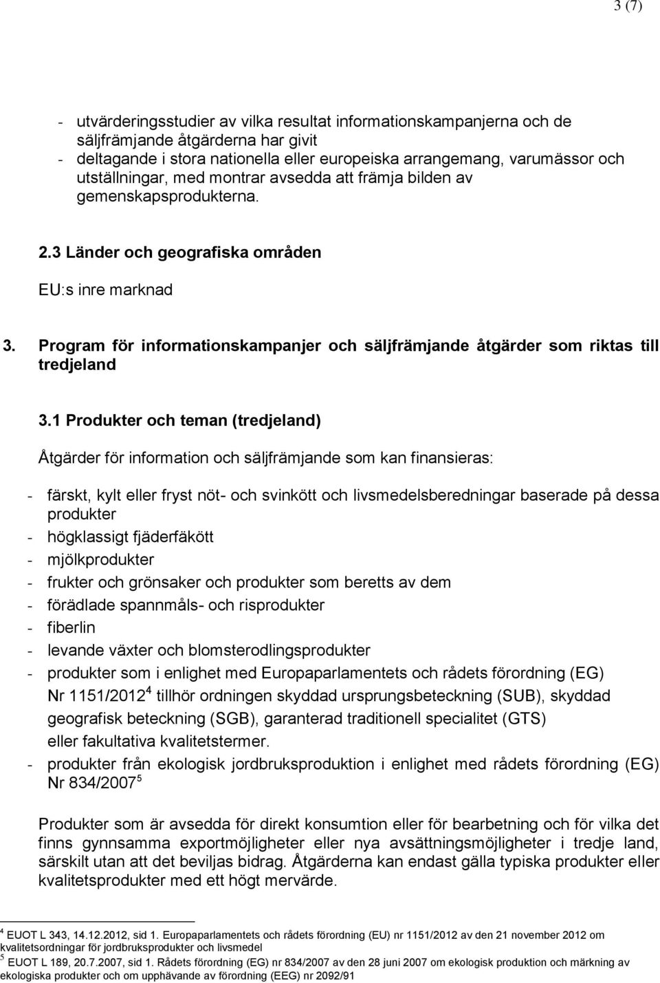 Program för informationskampanjer och säljfrämjande åtgärder som riktas till tredjeland 3.