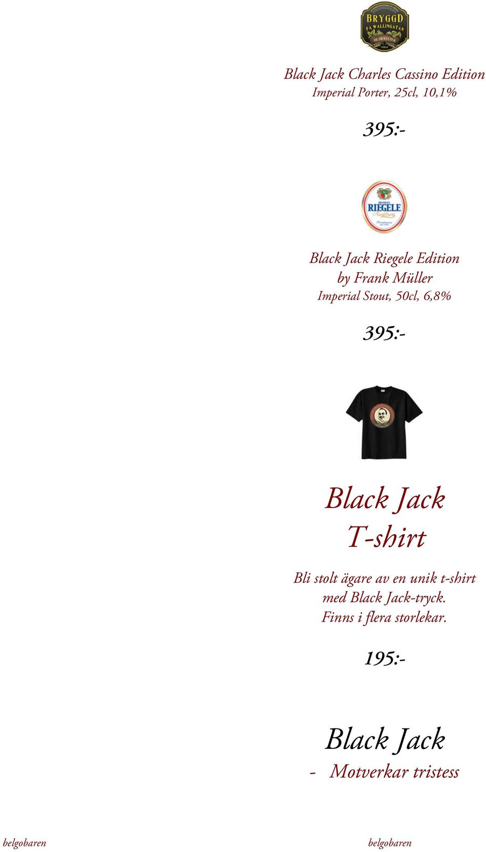 Jack T-shirt Bli stolt ägare av en unik t-shirt med Black Jack-tryck.