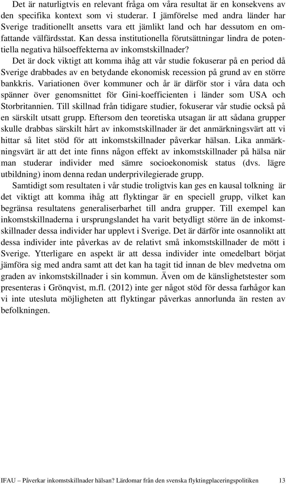 Kan dessa institutionella förutsättningar lindra de potentiella negativa hälsoeffekterna av inkomstskillnader?