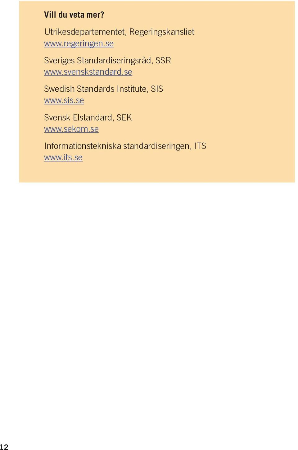 se Swedish Standards Institute, SIS www.sis.