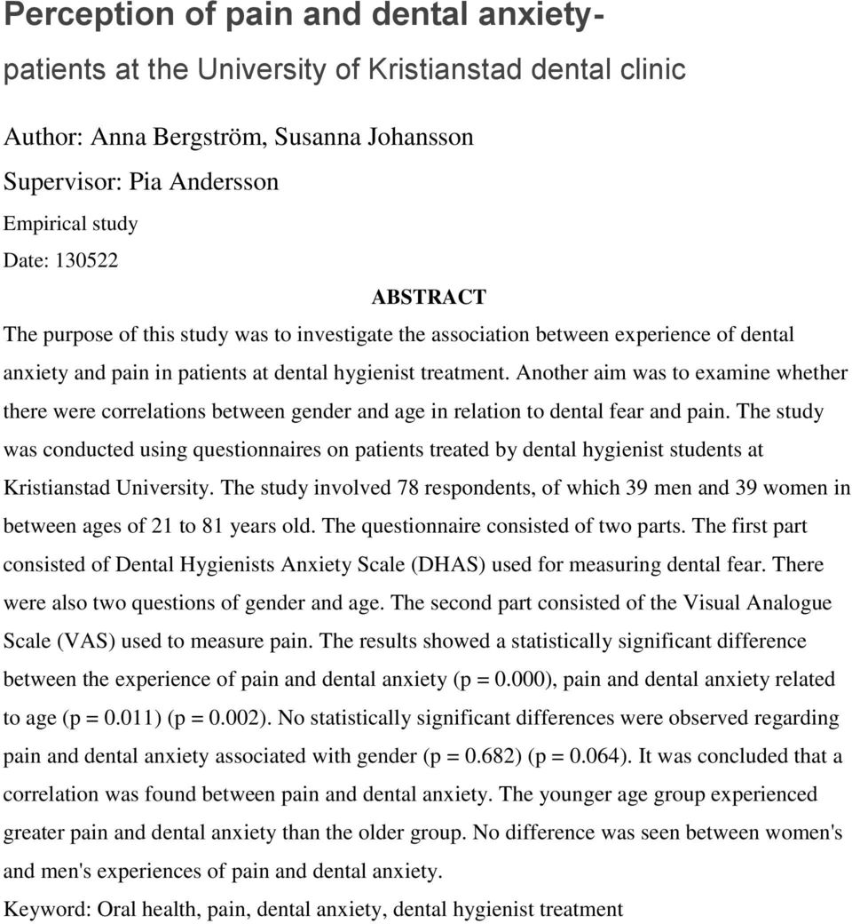 Another aim was to examine whether there were correlations between gender and age in relation to dental fear and pain.