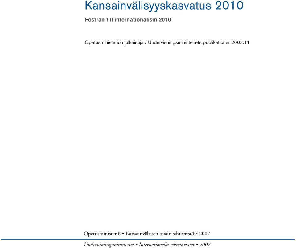 publikationer 2007:11 Opetusministeriö Kansainvälisten asiain