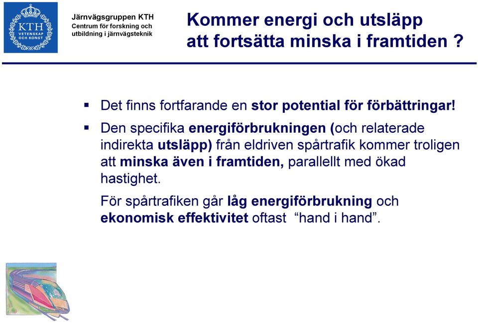 Den specifika energiförbrukningen (och relaterade indirekta utsläpp) från eldriven spårtrafik