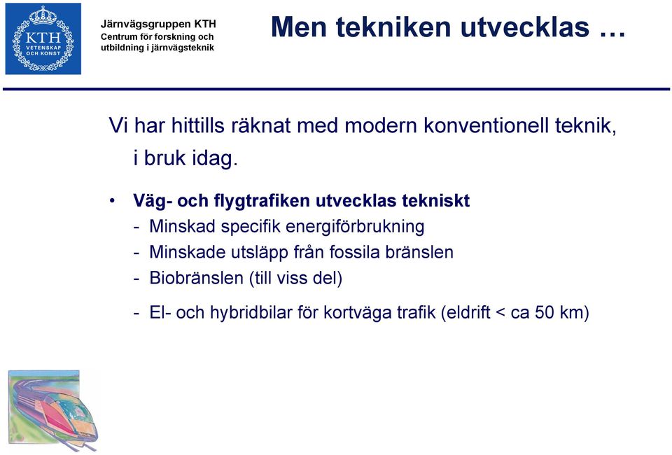 Väg- och flygtrafiken utvecklas tekniskt - Minskad specifik