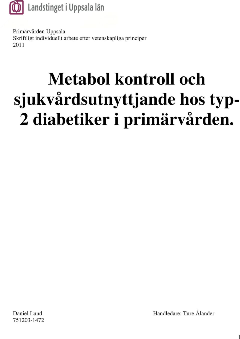 och sjukvårdsutnyttjande hos typ- 2 diabetiker i