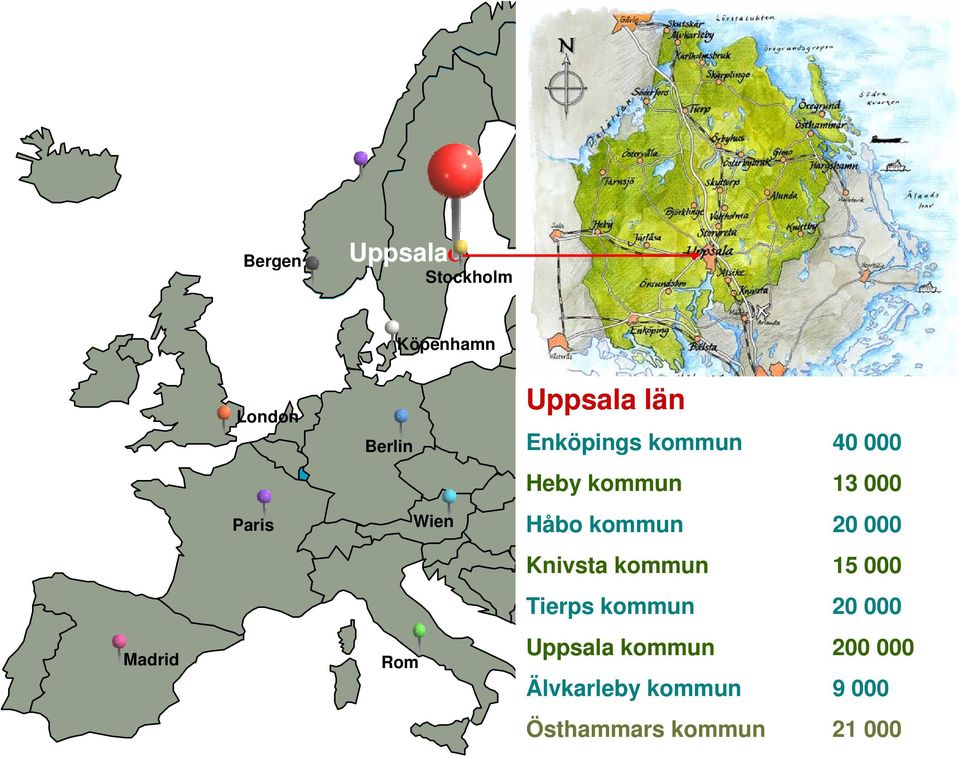 Håbo kommun 20 000 Knivsta kommun 15 000 Tierps kommun 20 000