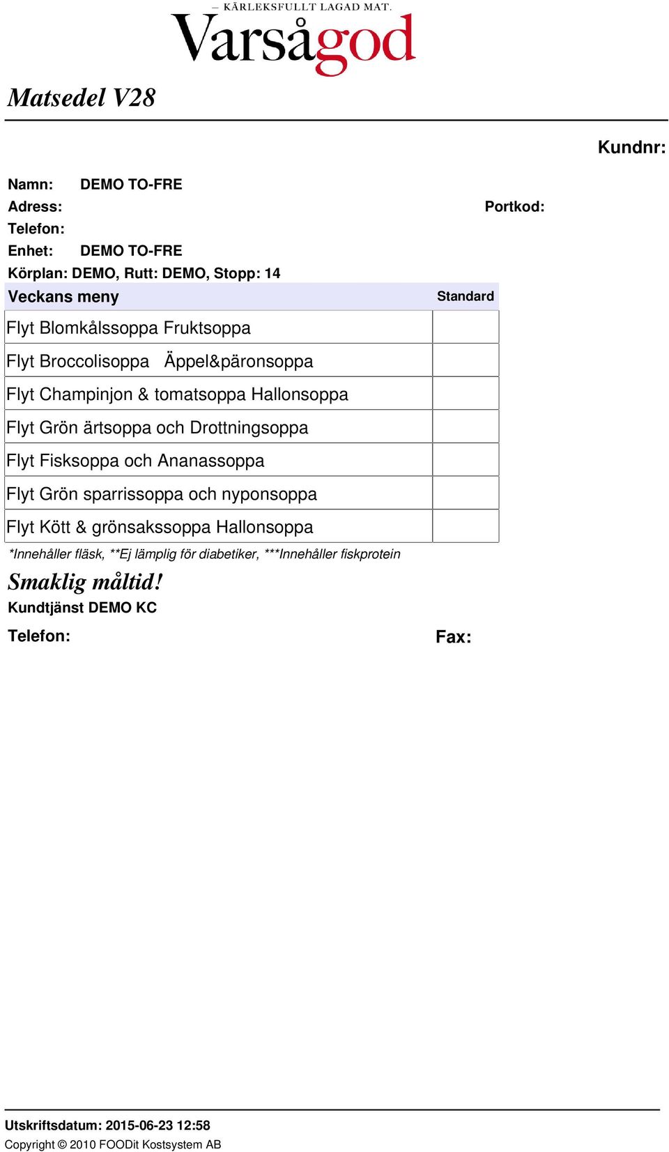 Flyt Grön ärtsoppa och Drottningsoppa Flyt Fisksoppa och Ananassoppa