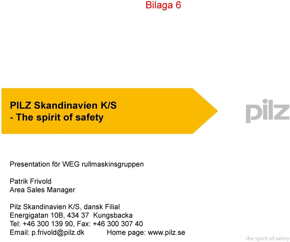 Skandinavien K/S, dansk Filial Energigatan 10B, 434 37 Kungsbacka