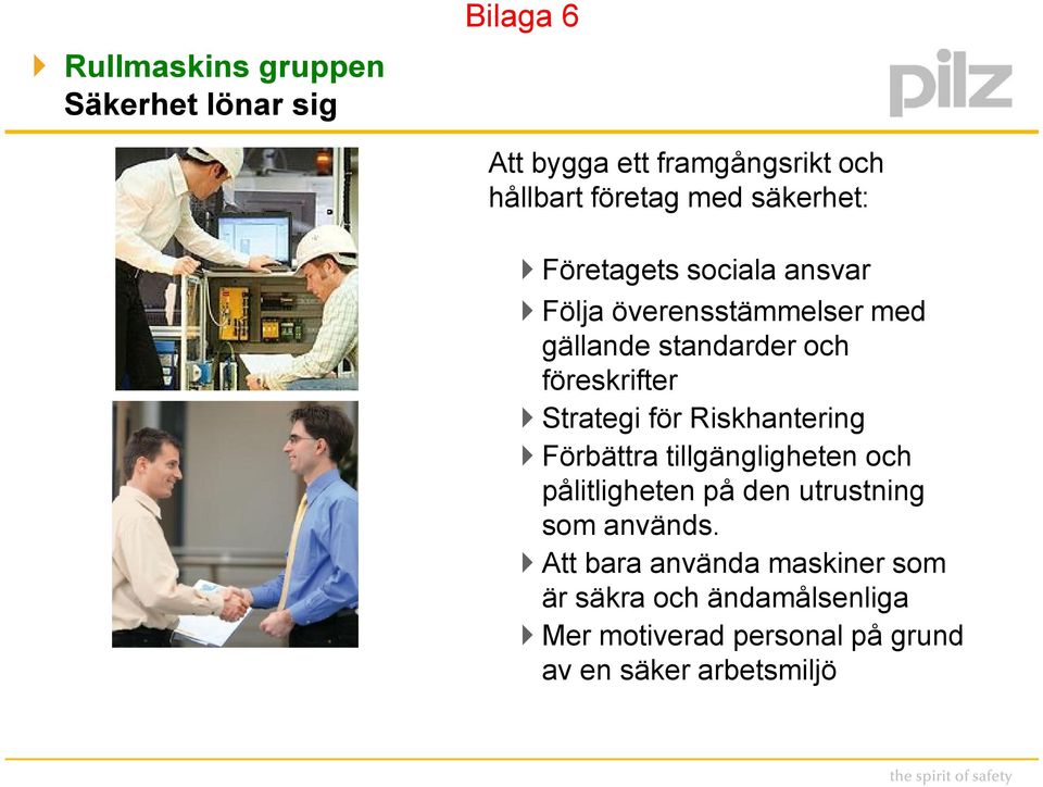 för Riskhantering } Förbättra tillgängligheten och pålitligheten på den utrustning som används.