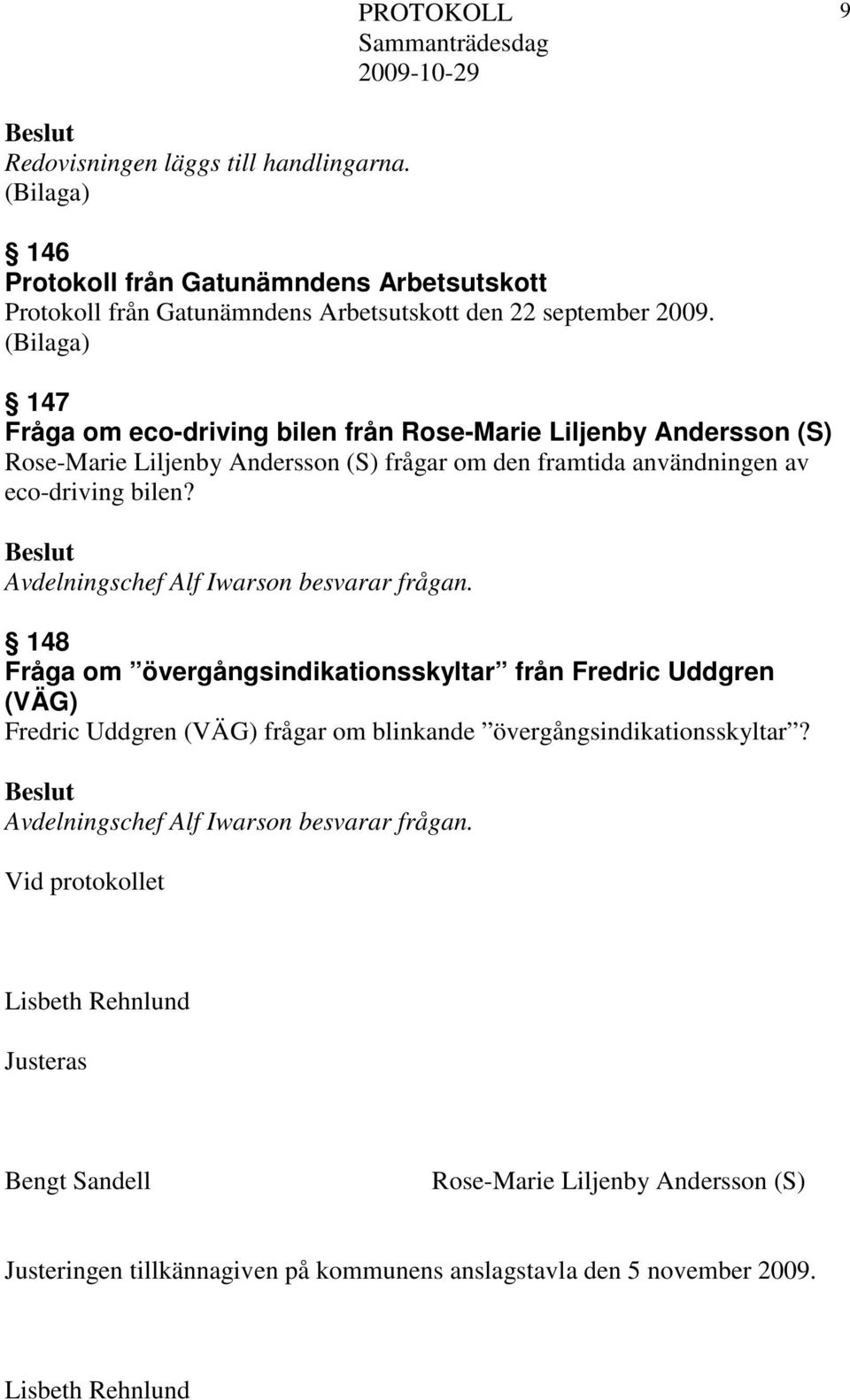 Avdelningschef Alf Iwarson besvarar frågan.