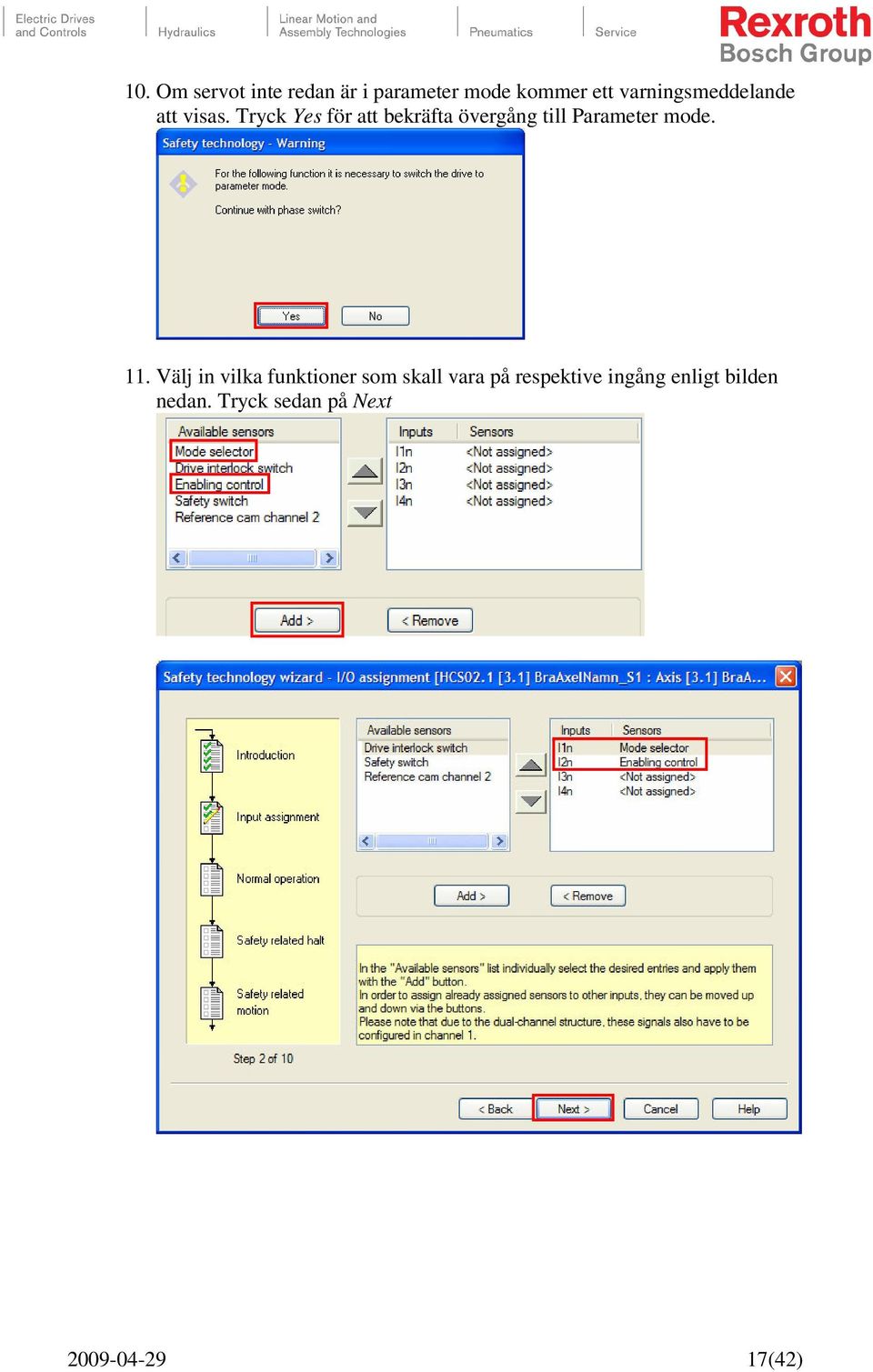 Tryck Yes för att bekräfta övergång till Parameter mode. 11.