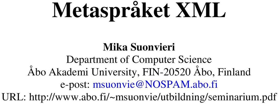 FIN-20520 Åbo, Finland e-post: msuonvie@nospam.