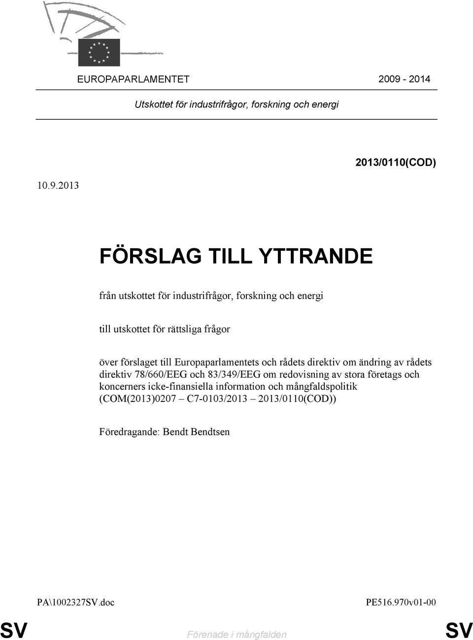 2013 2013/0110(COD) FÖRSLAG TILL YTTRANDE från utskottet för industrifrågor, forskning och energi till utskottet för rättsliga frågor över