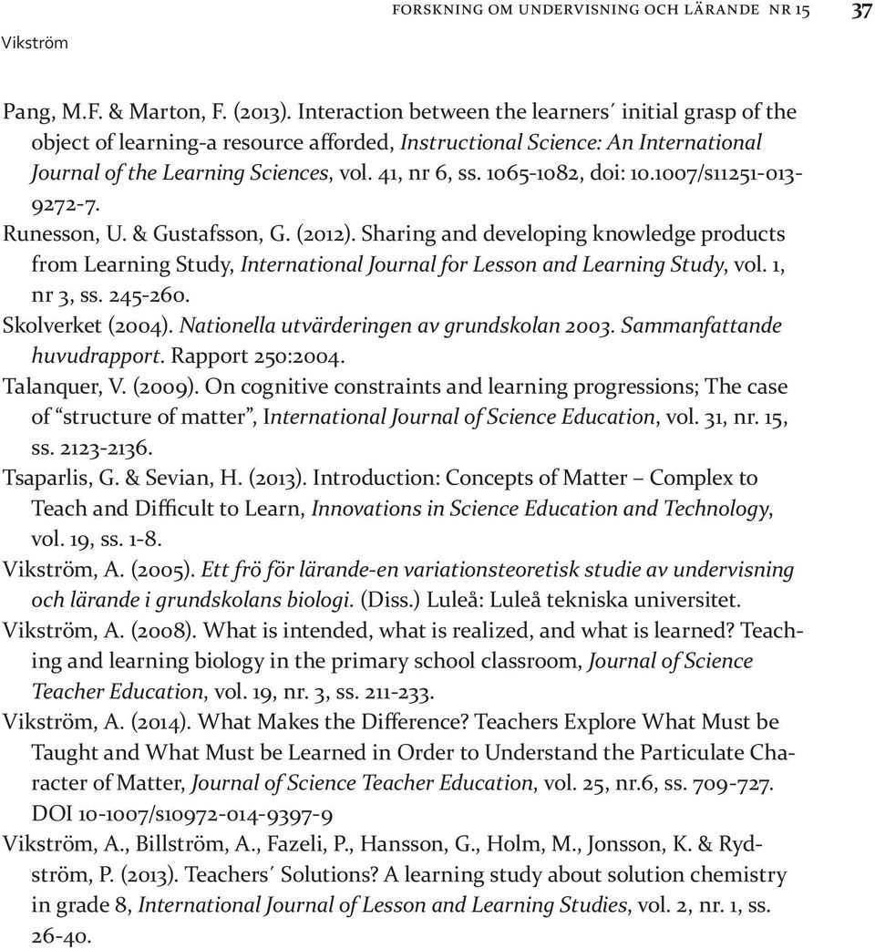 1065-1082, doi: 10.1007/s11251-013- 9272-7. Runesson, U. & Gustafsson, G. (2012).