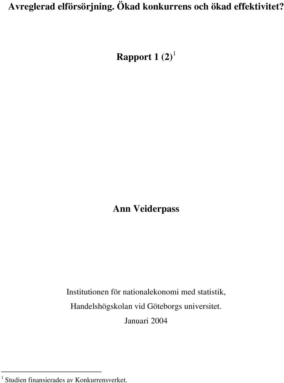 Rapport 1 (2) 1 Ann Veiderpass Institutionen för