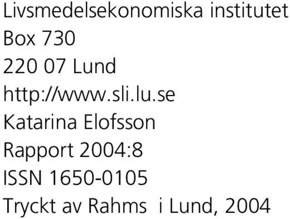 se Katarina Elofsson Rapport 2004:8