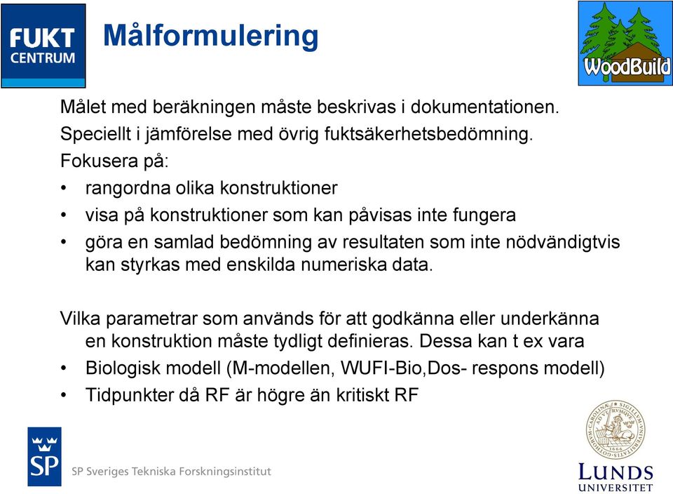 inte nödvändigtvis kan styrkas med enskilda numeriska data.