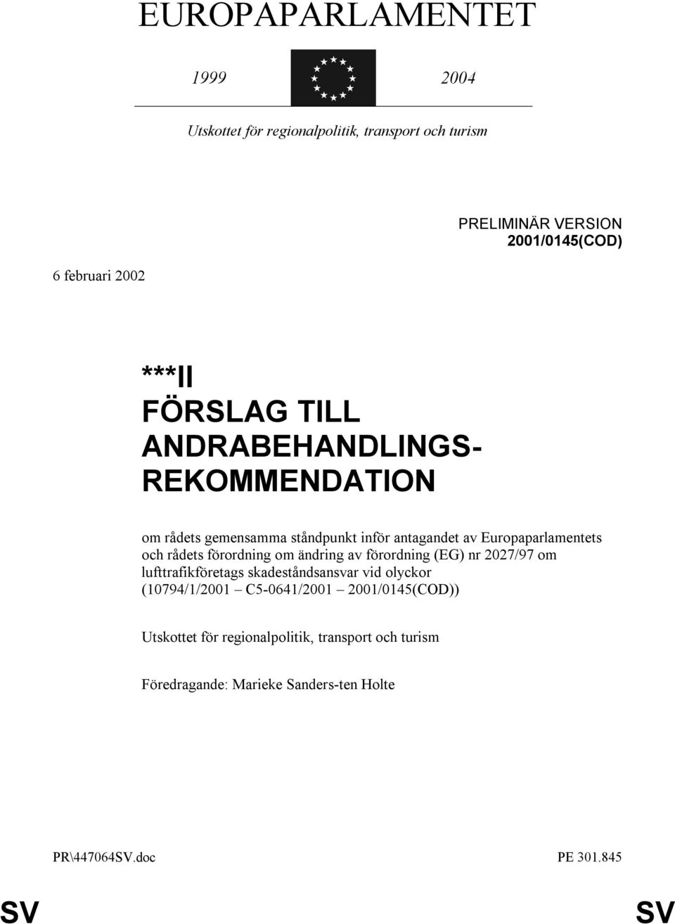 rådets förordning om ändring av förordning (EG) nr 2027/97 om lufttrafikföretags skadeståndsansvar vid olyckor (10794/1/2001