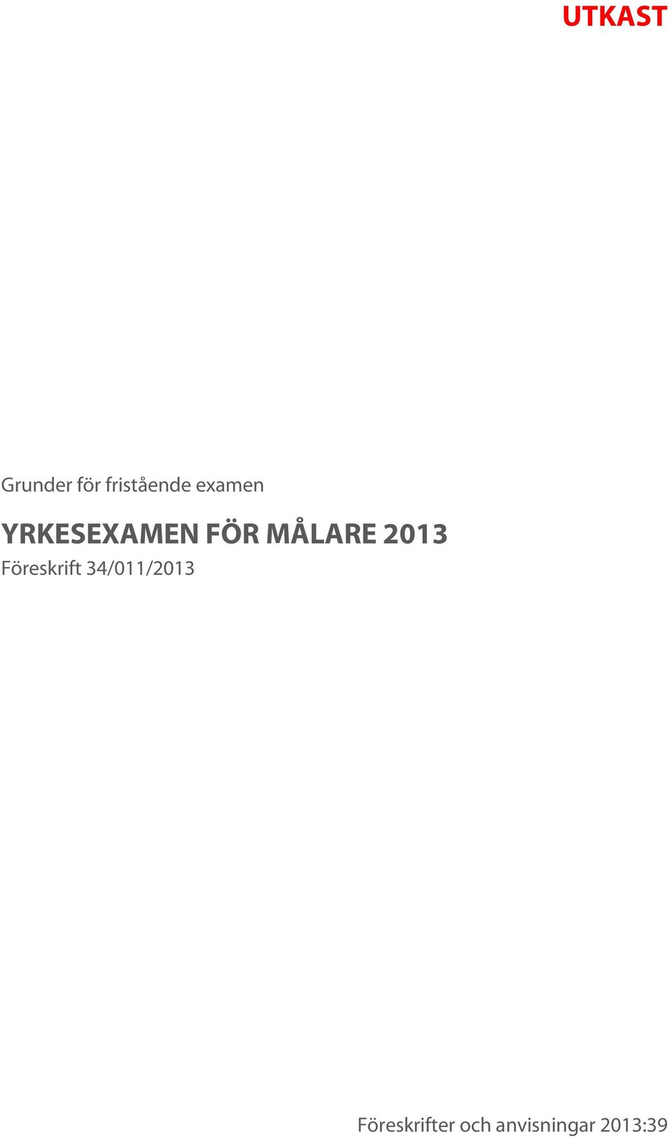 2013 Föreskrift 34/011/2013