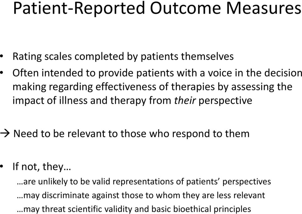 theirperspective Need to be relevant to those who respond to them If not, they are unlikely to be valid representations of