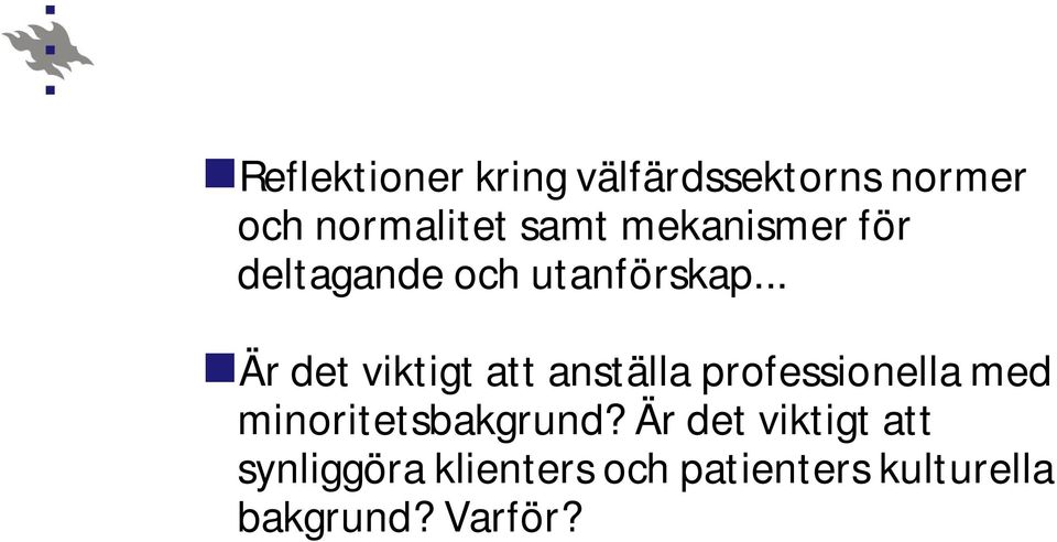 .. Är det viktigt att anställa professionella med