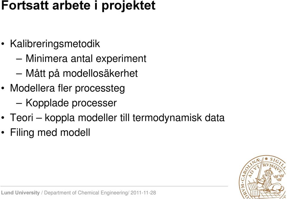 Kopplade proesser Teori koppla modeller till termodynamisk data