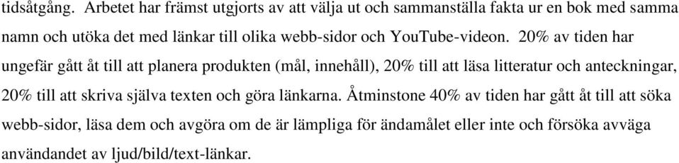 webb-sidor och YouTube-videon.