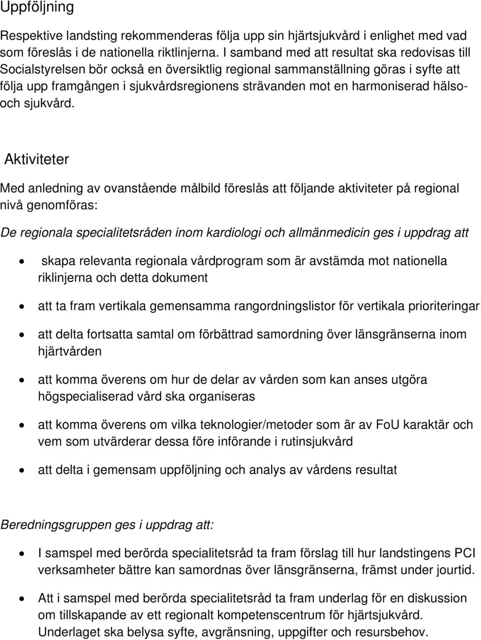 harmoniserad hälsooch sjukvård.