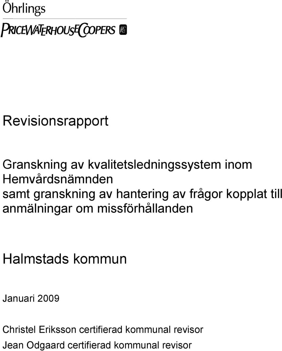 anmälningar om missförhållanden Halmstads kommun Januari 2009