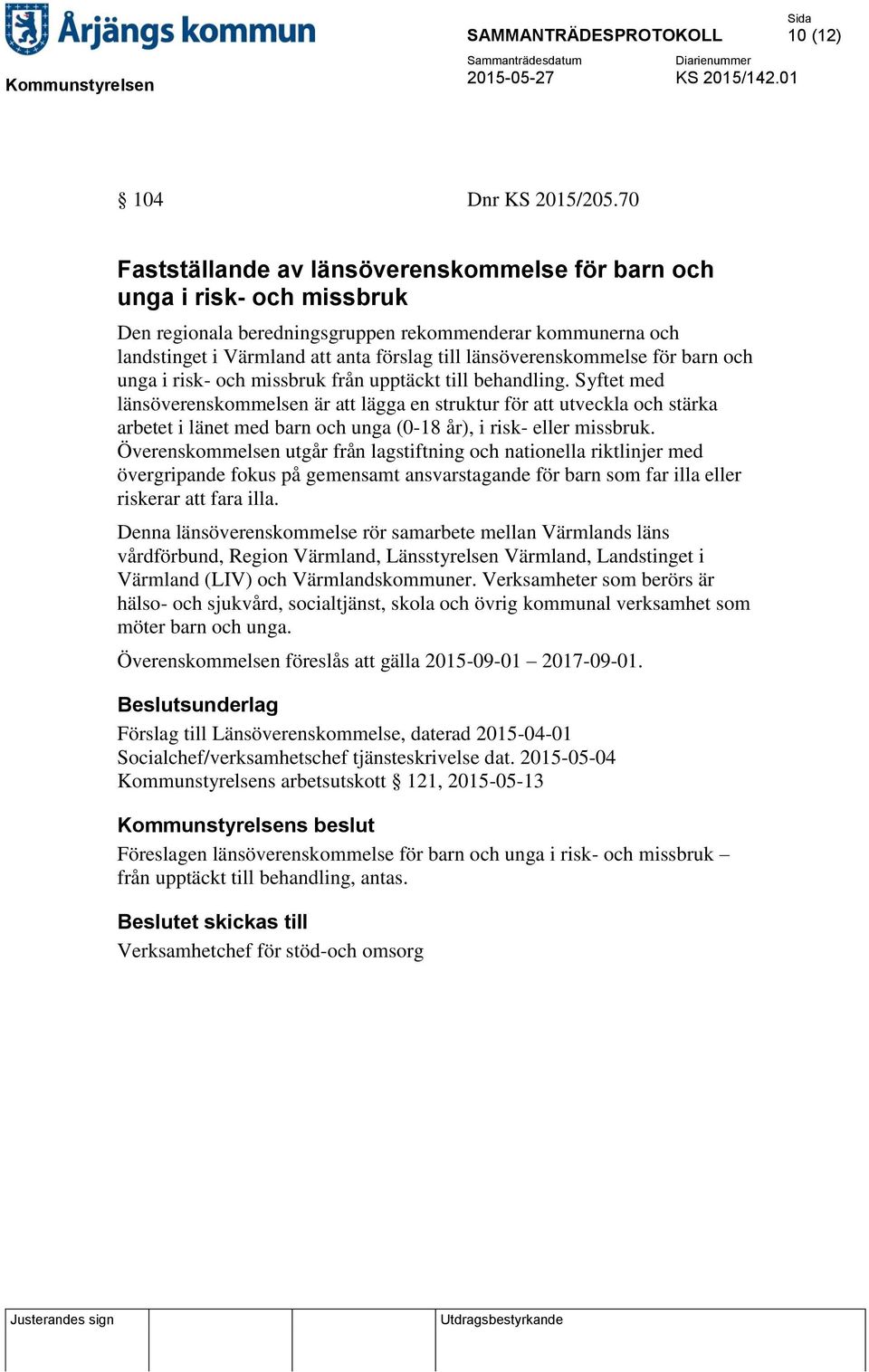 länsöverenskommelse för barn och unga i risk- och missbruk från upptäckt till behandling.