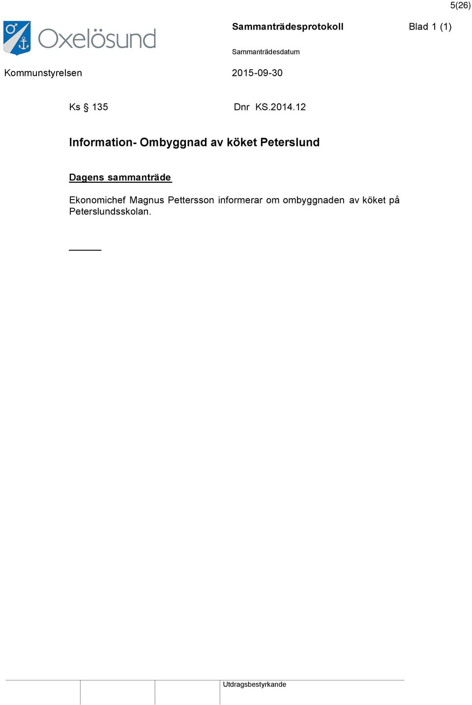 Dagens sammanträde Ekonomichef Magnus Pettersson