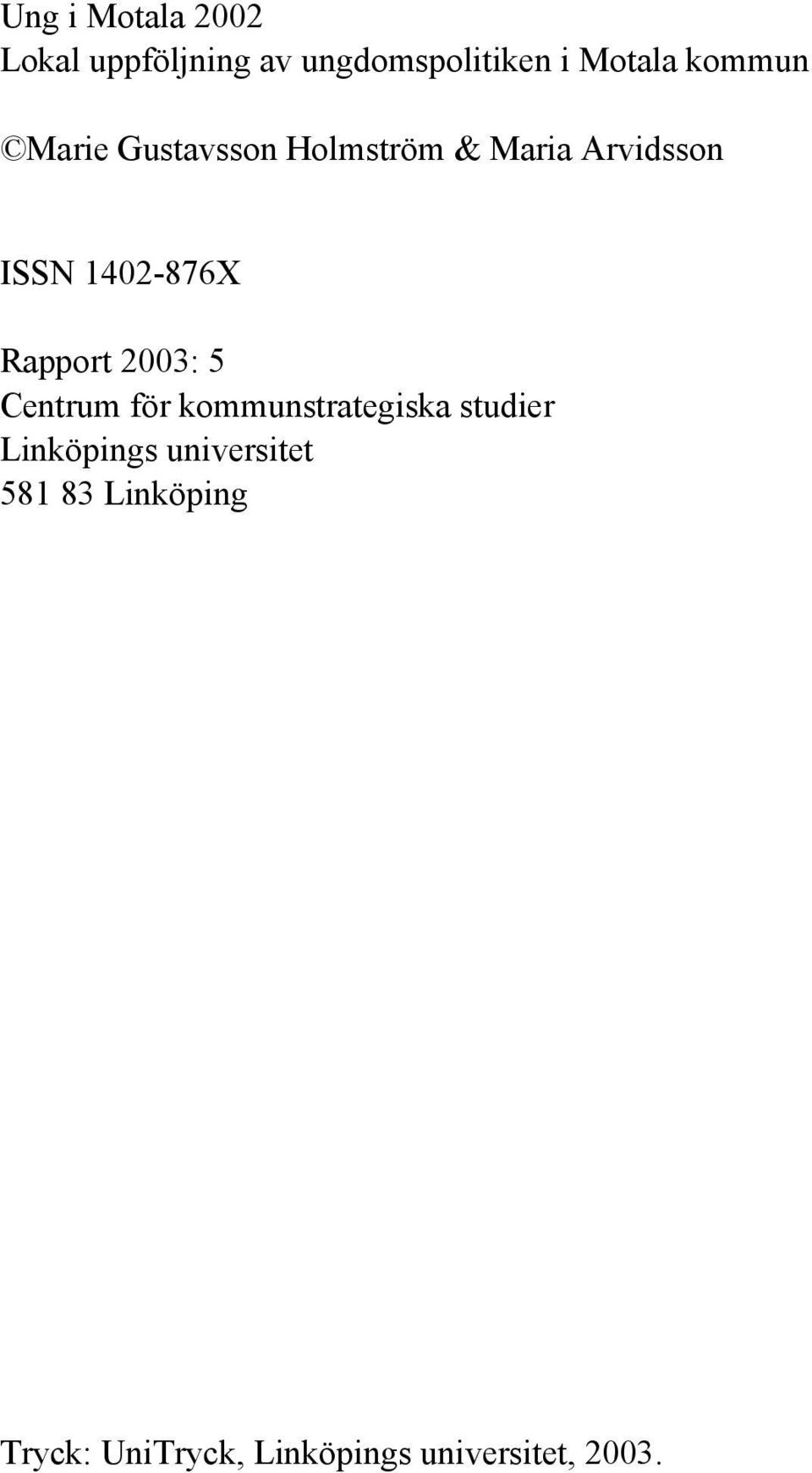 Rapport 2003: 5 Centrum för kommunstrategiska studier Linköpings