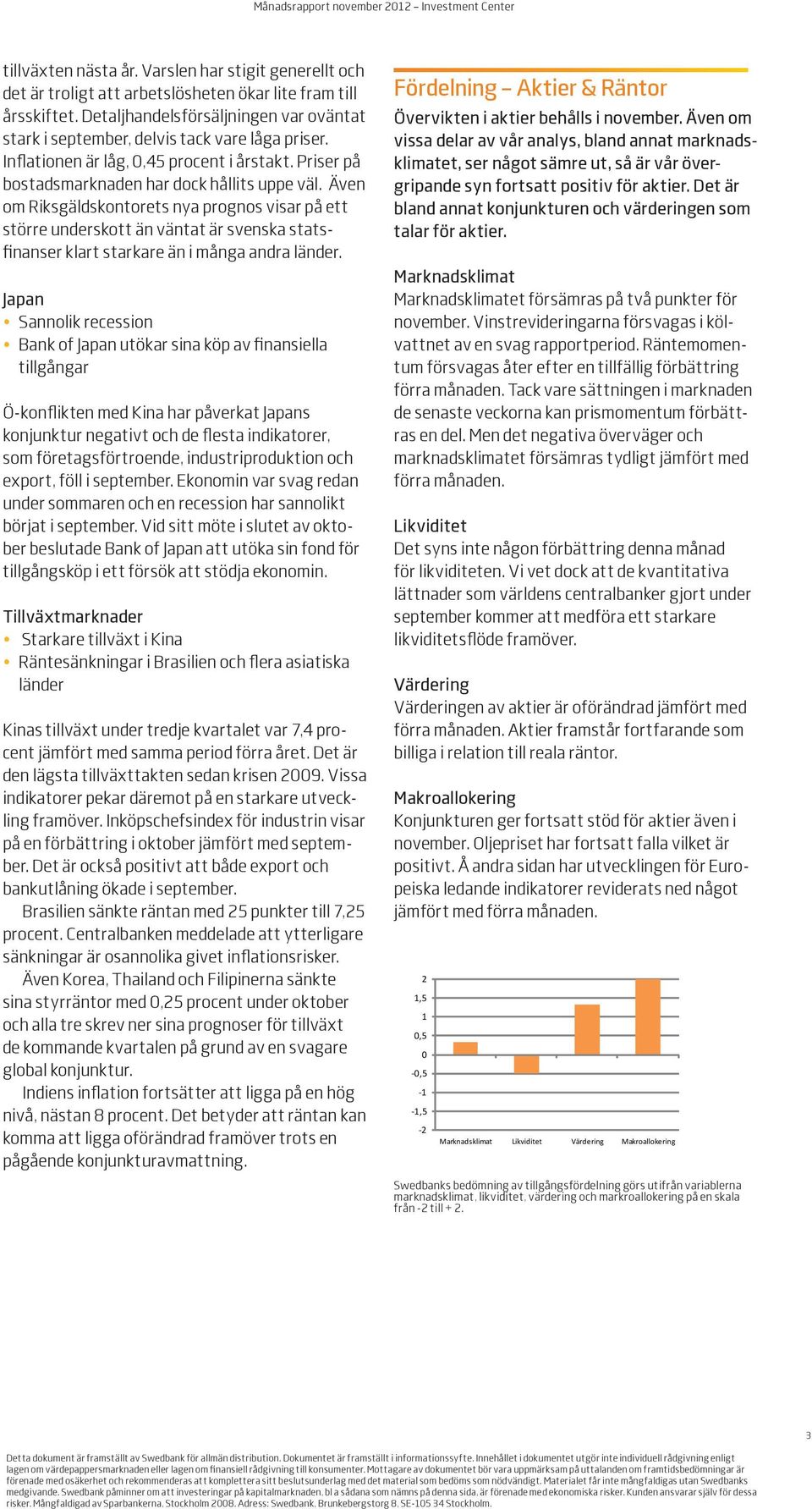 Även om Riksgäldskontorets nya prognos visar på ett större underskott än väntat är svenska statsfinanser klart starkare än i många andra länder.