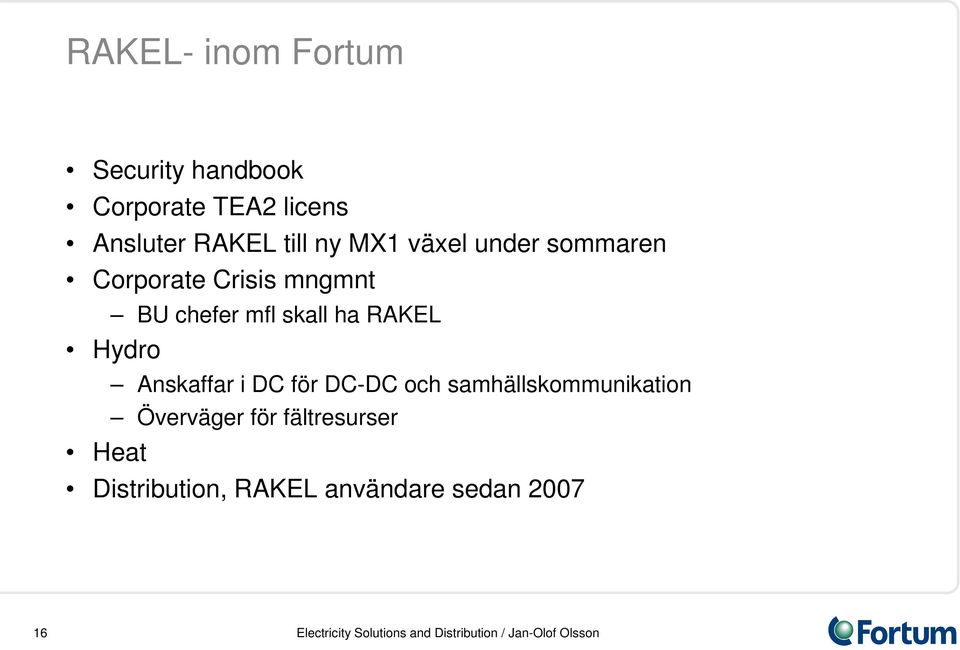 mfl skall ha RAKEL Hydro Anskaffar i DC för DC-DC och