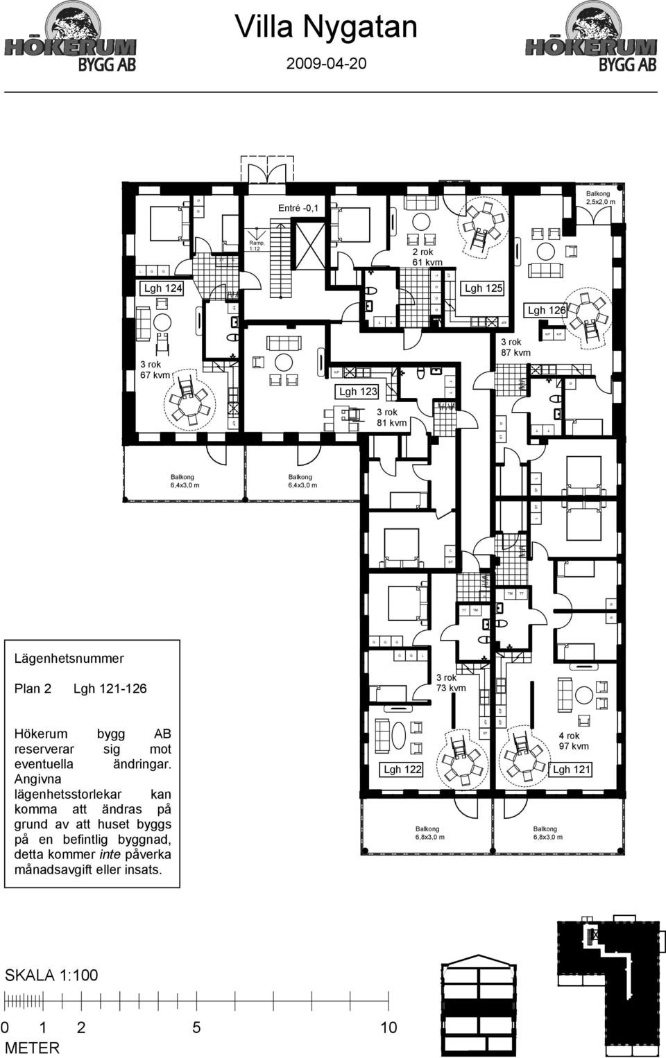 6,4x3,0 m M M ägenhetsnummer Plan 2 gh 121-126 73 kvm