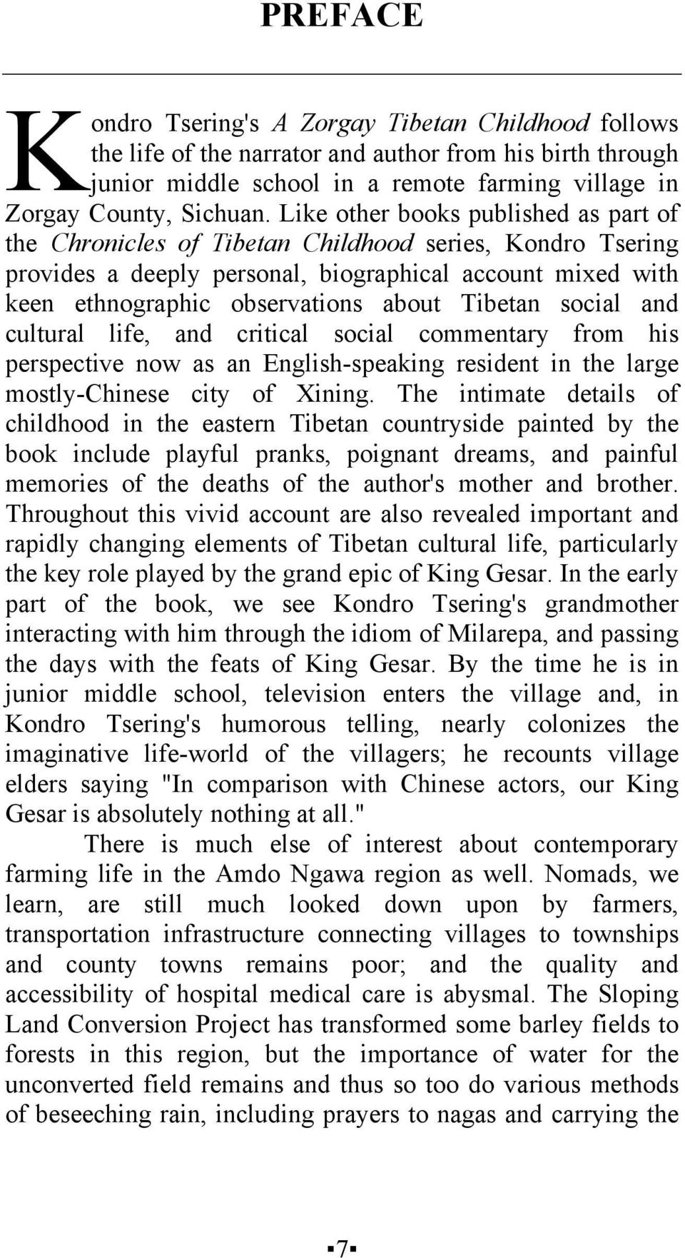 Tibetan social and cultural life, and critical social commentary from his perspective now as an English-speaking resident in the large mostly-chinese city of Xining.