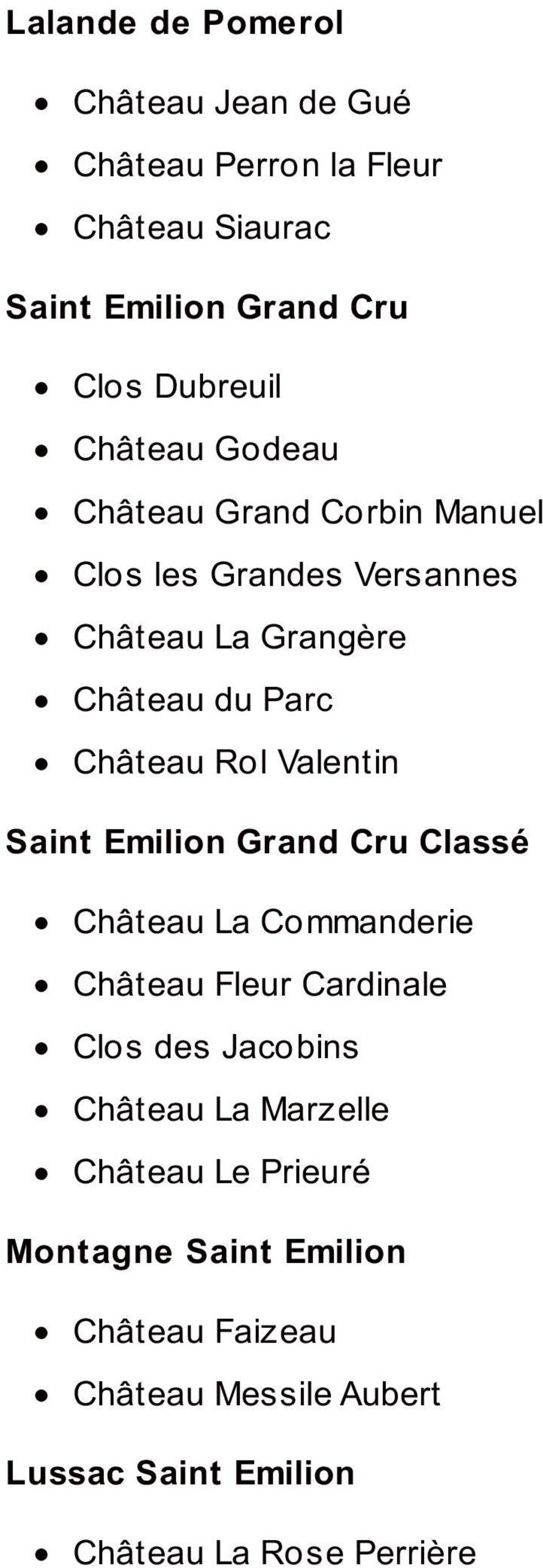 Valentin Saint Emilion Grand Cru Classé Château La Commanderie Château Fleur Cardinale Clos des Jacobins Château La