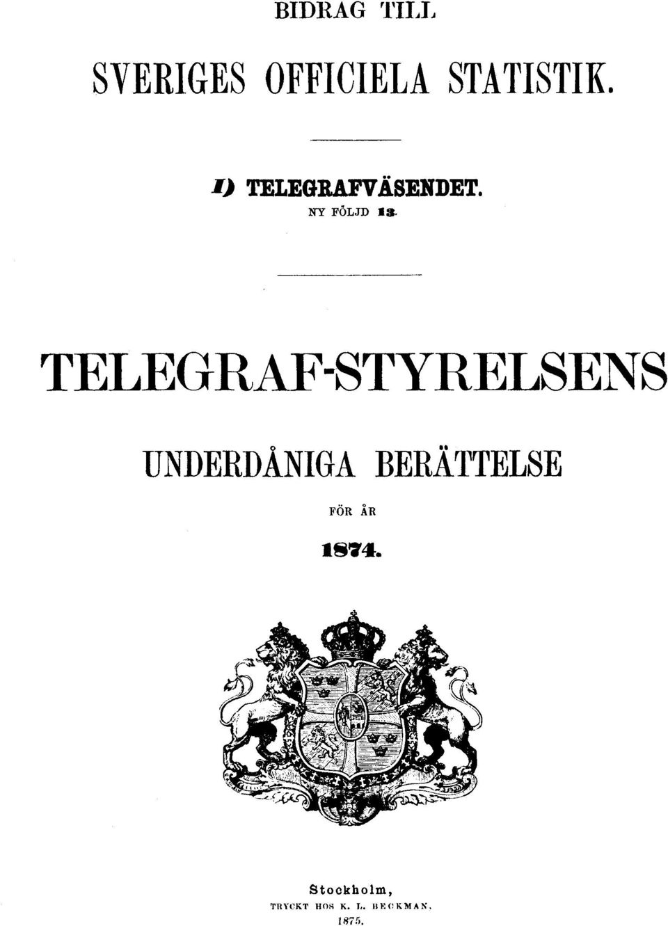 TELEGRAF-STYRELSENS UNDERDÅNIGA BERÄTTELSE