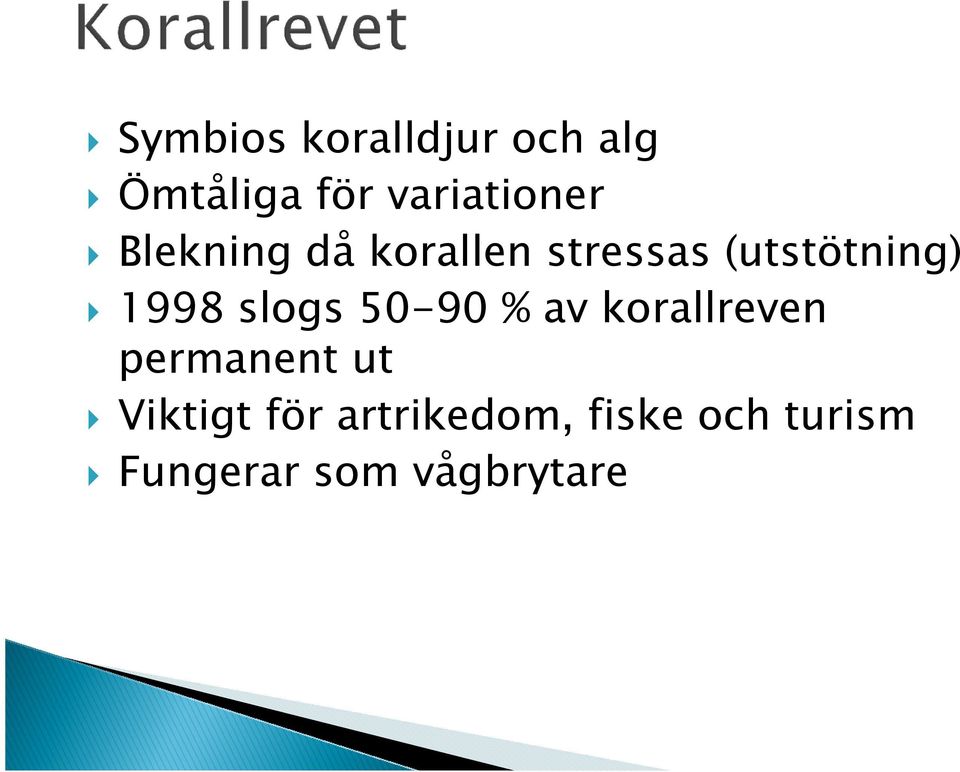 slogs 50-90 % av korallreven permanent ut Viktigt