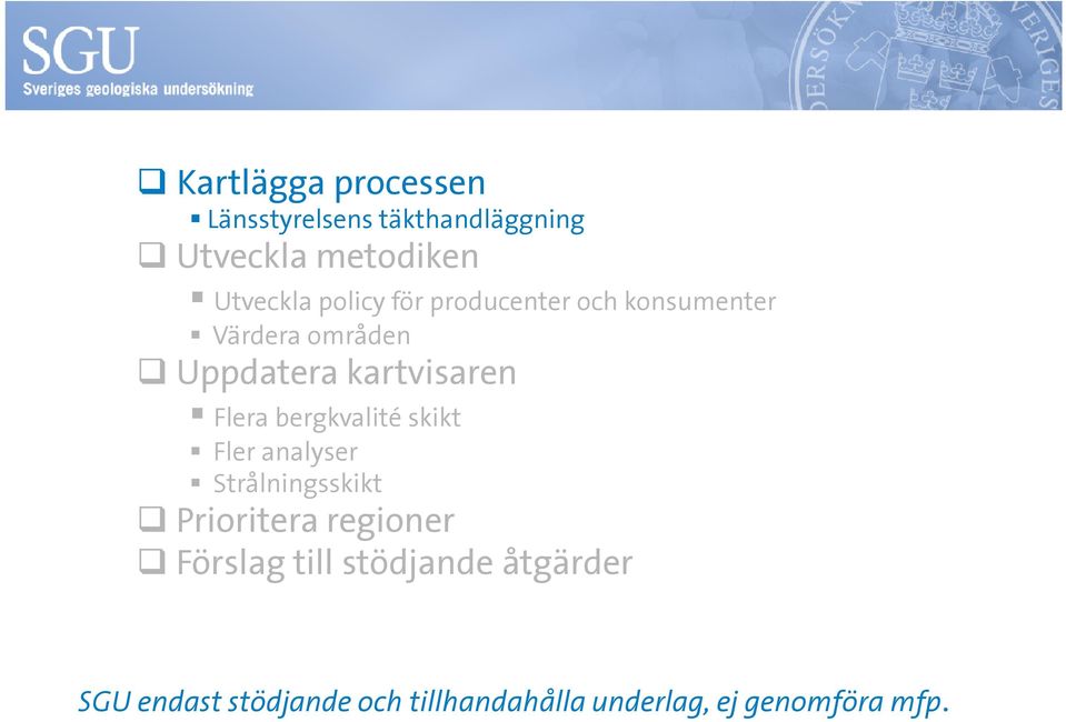 bergkvalité skikt Fler analyser Strålningsskikt Prioritera regioner Förslag till